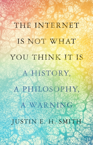 The Internet Is Not What You Think It Is