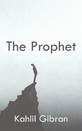 The Prophet - Kahlil Gibran