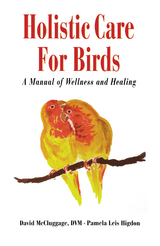 Holistic Care for Birds - David McCluggage, Pamela Leis Higdon
