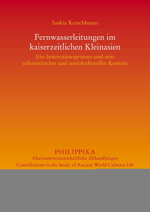 Fernwasserleitungen im kaiserzeitlichen Kleinasien -  Saskia Kerschbaum
