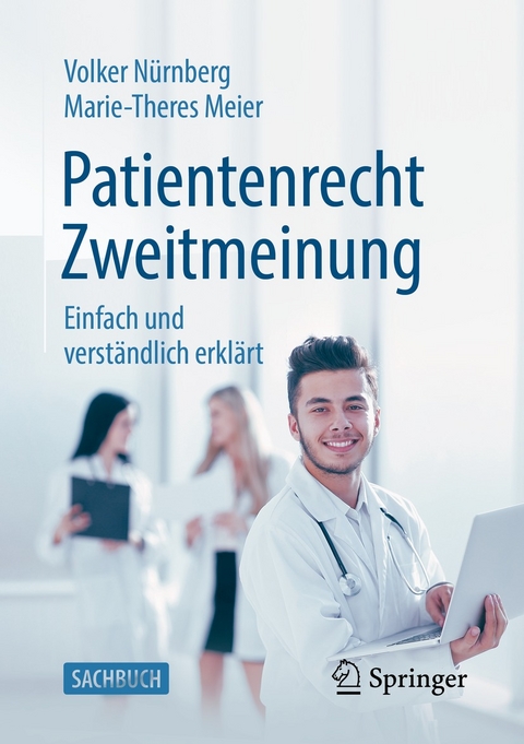 Patientenrecht Zweitmeinung - Volker N&uuml;rnberg, Marie-Theres Meier