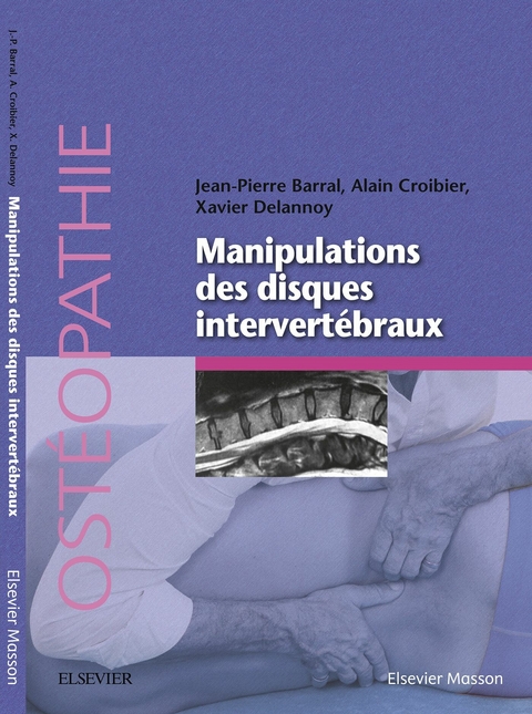 Manipulation des disques intervertebraux -  Jean-Pierre Barral,  Alain Croibier,  Pascal Delannoy