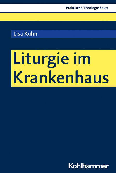 Liturgie im Krankenhaus - Lisa K&uuml;hn