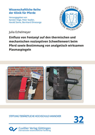 Einfluss von Fentanyl auf den thermischen und mechanischen nozizeptiven Schwellenwert beim Pferd sowie Bestimmung von analgetisch wirksamen Plasmaspiegeln