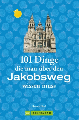 Jakobsweg Infos: 101 Dinge, die man über den Jakobsweg wissen muss