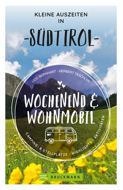 Wochenend und Wohnmobil - Kleine Auszeiten in S&uuml;dtirol - Udo Bernhart, Herbert Taschler