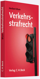 Verkehrsstrafrecht - Heribert Blum