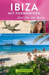 Bruckmann Reisef&uuml;hrer Ibiza mit Formentera: Zeit f&uuml;r das Beste - Christine Lendt, Hans Zaglitsch