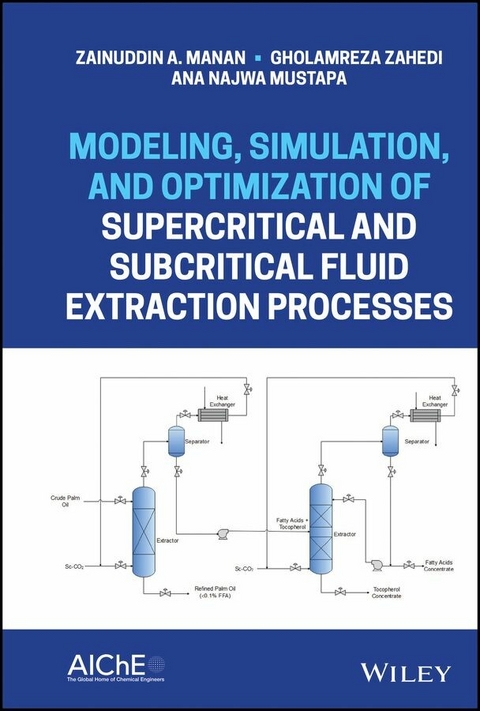 Modeling, Simulation, and Optimization of Supercritical and Subcritical Fluid Extraction Processes - Zainuddin A. Manan, GHOLAMREZA ZAHEDI, Ana Najwa Mustapa