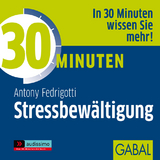 30 Minuten Stressbew&auml;ltigung - Antony Fedrigotti