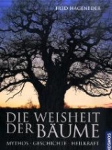 Die Weisheit der B&auml;ume - Fred Hageneder
