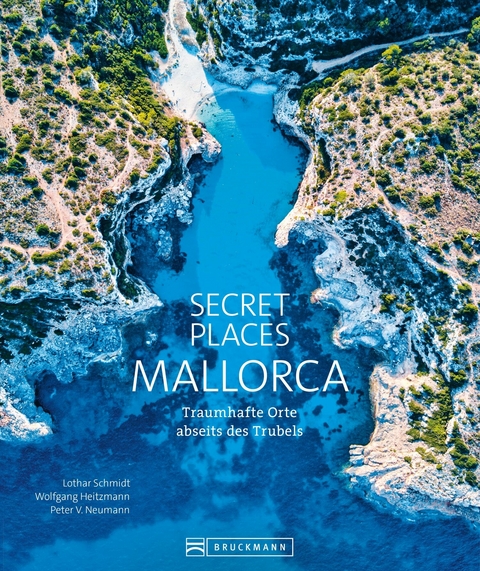 Secret Places Mallorca. - Lothar Schmidt, Wolfgang Heitzmann, Peter V. Neumann