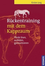 R&uuml;ckentraining mit dem Kappzaum - Kirsten Jung