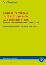 Biografische Verl&auml;ufe und Handlungsmuster wohnungsloser Frauen - Carla Wesselmann