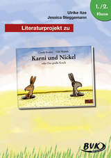 Literaturprojekt zu Karni und Nickel oder Der gro&szlig;e Krach - Ulrike Itze, Jessica Steggemann