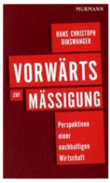 Vorw&auml;rts zur M&auml;&szlig;igung - Hans-Christoph Binswanger