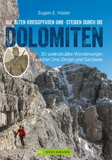 Auf alten Kriegspfaden und -steigen durch die Dolomiten - Eugen E. H&uuml;sler