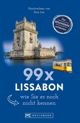 Bruckmann Reisef&uuml;hrer: 99 x Lissabon, wie Sie es noch nicht kennen - Sara Lier