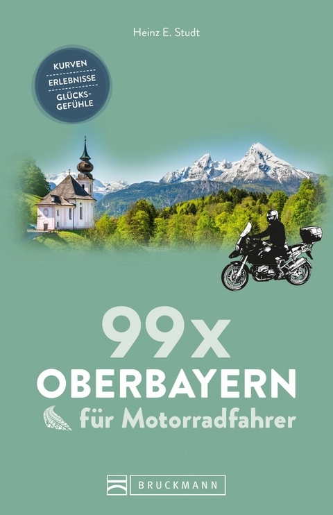 99 x Oberbayern f&uuml;r Motorradfahrer - Heinz E. Studt