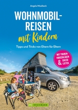 Wohnmobilreisen mit Kindern. Tipps und Tricks von Eltern f&uuml;r Eltern. - Angela Misslbeck