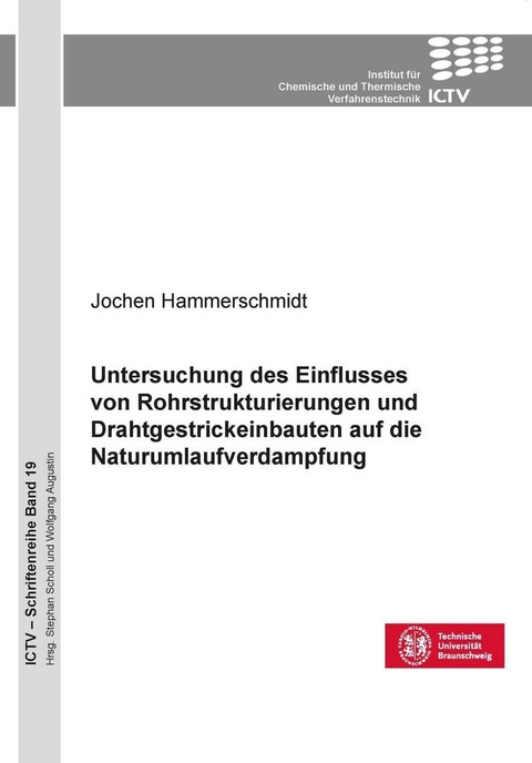 Untersuchung des Einflusses von Rohrstrukturierungen und Drahtgestrickeinbauten auf die Naturumlaufverdampfung -  Jochen Hammerschmidt