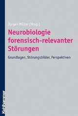 Neurobiologie forensisch-relevanter St&ouml;rungen - 