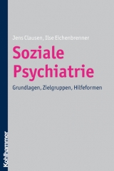 Soziale Psychiatrie - Jens Clausen, Ilse Eichenbrenner
