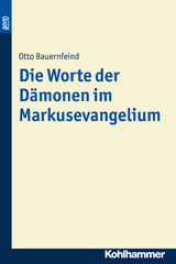 Die Worte der D&auml;monen im Markusevangelium. BonD - Otto Bauernfeind