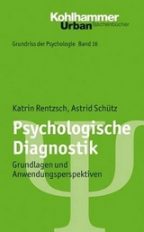 Grundriss der Psychologie / Psychologische Diagnostik - Katrin Rentzsch, Astrid Sch&uuml;tz