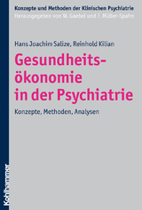 Gesundheits&ouml;konomie in der Psychiatrie - Hans Joachim Salize, Reinhold Kilian
