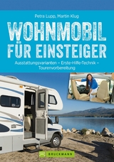 Wohnmobil f&uuml;r Einsteiger - Petra Lupp, Martin Klug