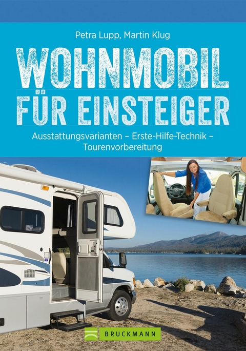 Wohnmobil f&uuml;r Einsteiger - Petra Lupp, Martin Klug