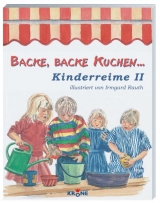 Backe, backe Kuchen... - Irmgard Rauth