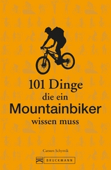 101 Dinge, die ein Mountainbiker wissen muss - Carsten Schymik