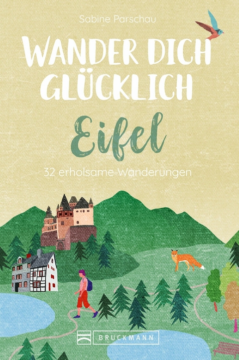 Wander dich gl&uuml;cklich &ndash; Eifel - Sabine Parschau