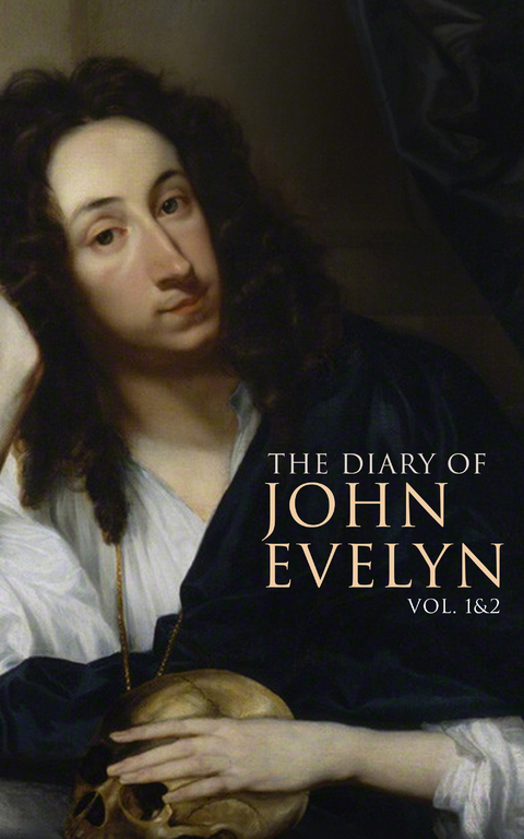 The Diary of John Evelyn (Vol. 1&2) - John Evelyn
