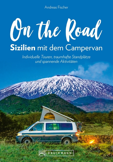 On the Road &ndash; Sizilien mit dem Campervan - Andreas Fischer
