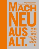 Mach neu aus Alt - Henrietta Thompson