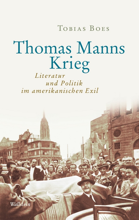 Thomas Manns Krieg -  Tobias Boes