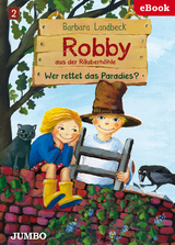 Robby aus der R&auml;uberh&ouml;hle. Wer rettet das Paradies? - Barbara Landbeck
