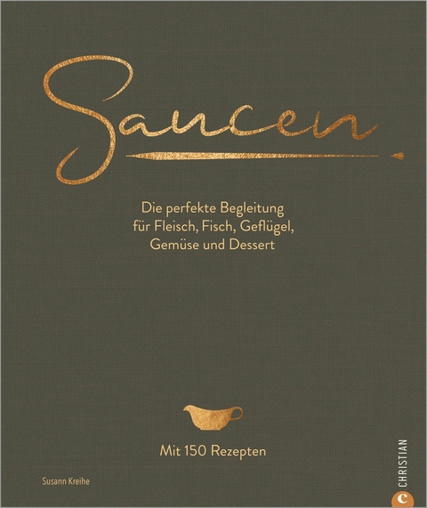 Saucen. Die Kochschule - Susann Kreihe