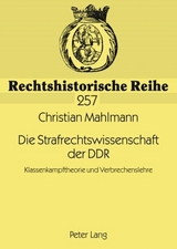 Die Strafrechtswissenschaft der DDR - Christian Mahlmann