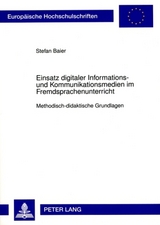 Einsatz digitaler Informations- und Kommunikationsmedien im Fremdsprachenunterricht - Stefan Baier