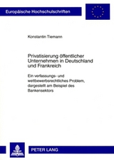 Privatisierung oeffentlicher Unternehmen in Deutschland und Frankreich - Konstantin Tiemann