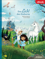 Das Licht des Einhorns - Bettina G&ouml;schl, Leonie Daub
