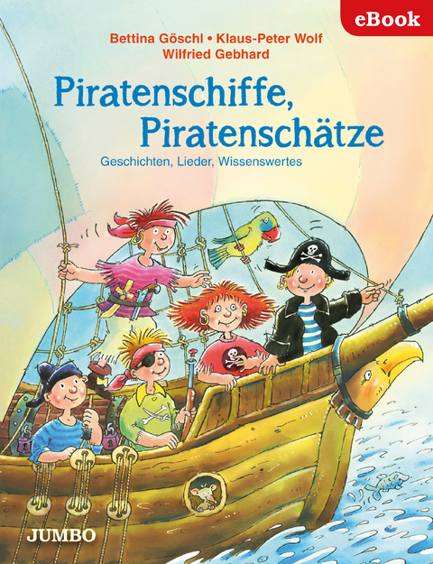 Piratenschiffe, Piratensch&auml;tze. Geschichten, Lieder, Wissenswertes - Bettina G&ouml;schl, Klaus-Peter Wolf