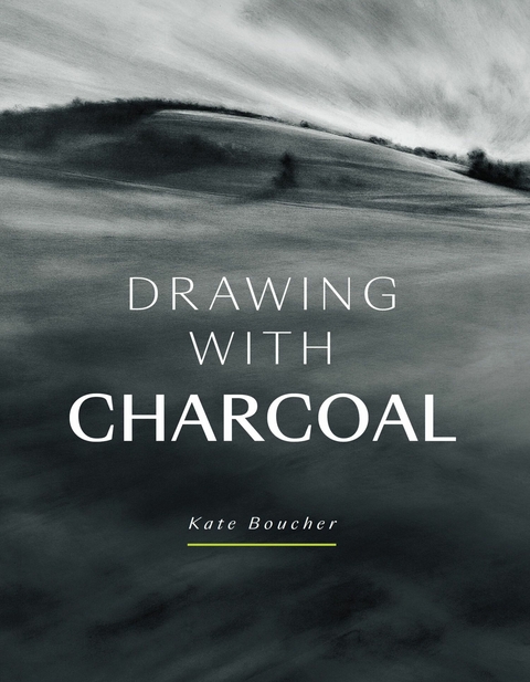 Drawing with Charcoal -  Kate Boucher
