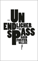 Unendlicher Spa&szlig; - David Foster Wallace