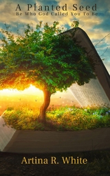 A Planted Seed - Artina White