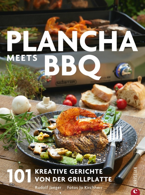 Plancha: Das gro&szlig;e Plancha-Grillbuch. 101 Rezepte aus aller Welt. Eine Grillbibel mit vielen mediterranen Rezepten. Grillrezepte f&uuml;r schonendes und aromatisches Grillen. Vom Profi Campingaz. - Rudolf Jaeger